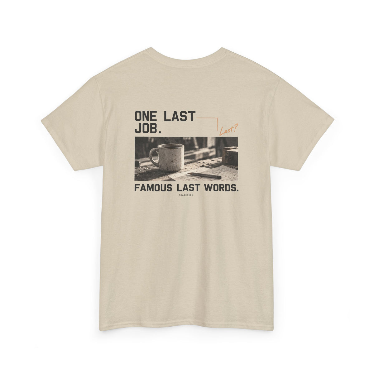 One Last Job. Tee