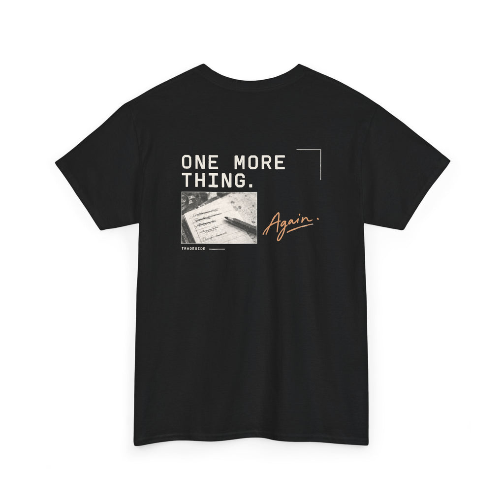 One More Thing. Tee