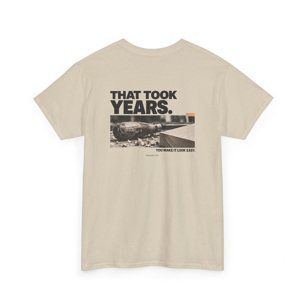 That Took Years. Tee