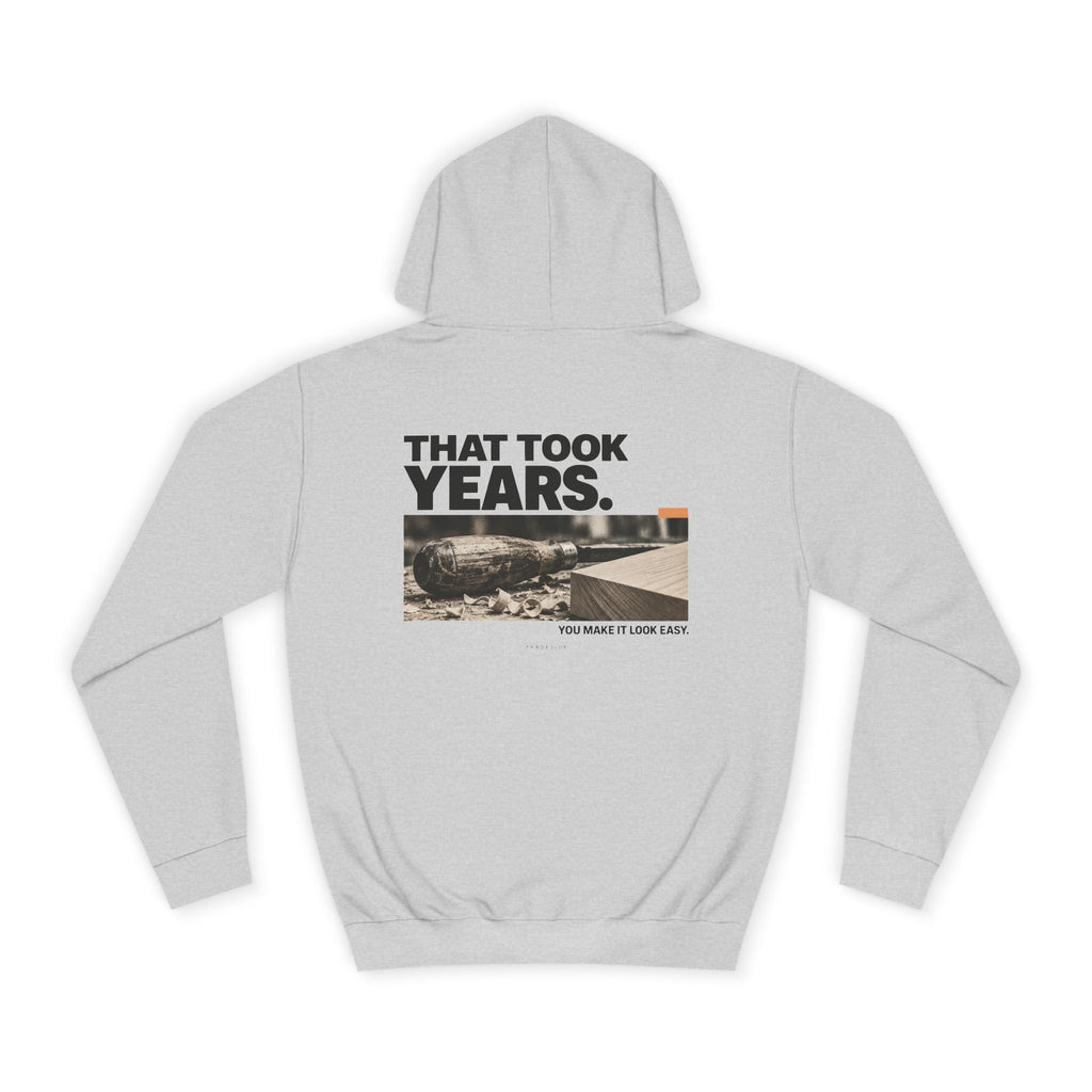 That Took Years. Hoodie